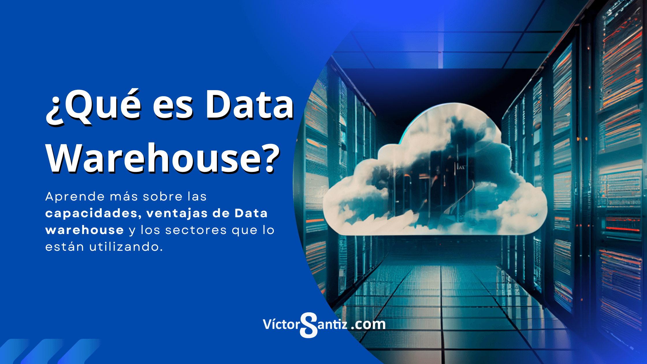 ¿Qué es un almacén de datos(Data Warehouse)?
