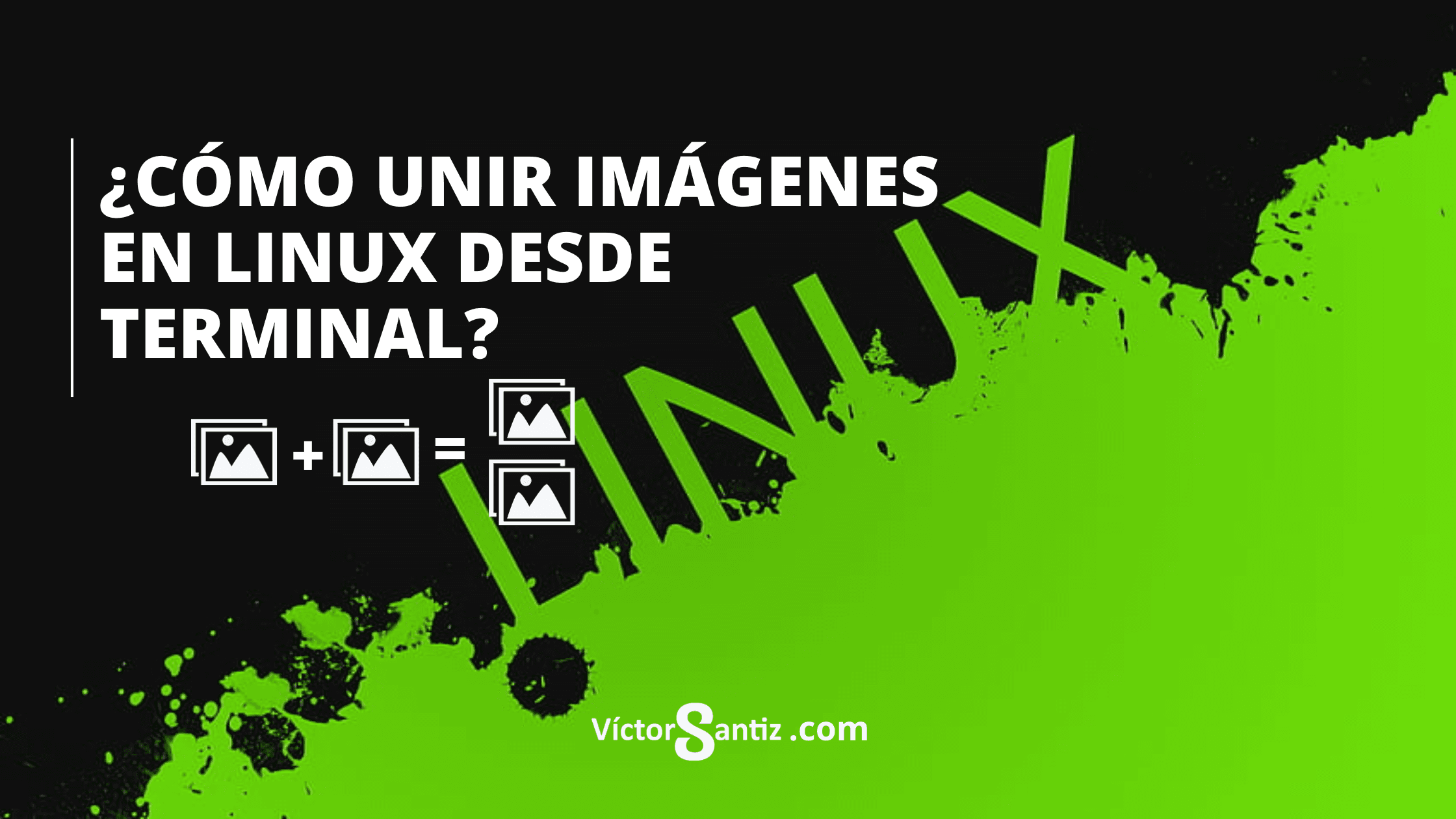 ¿Cómo unir imágenes en Linux desde Terminal?