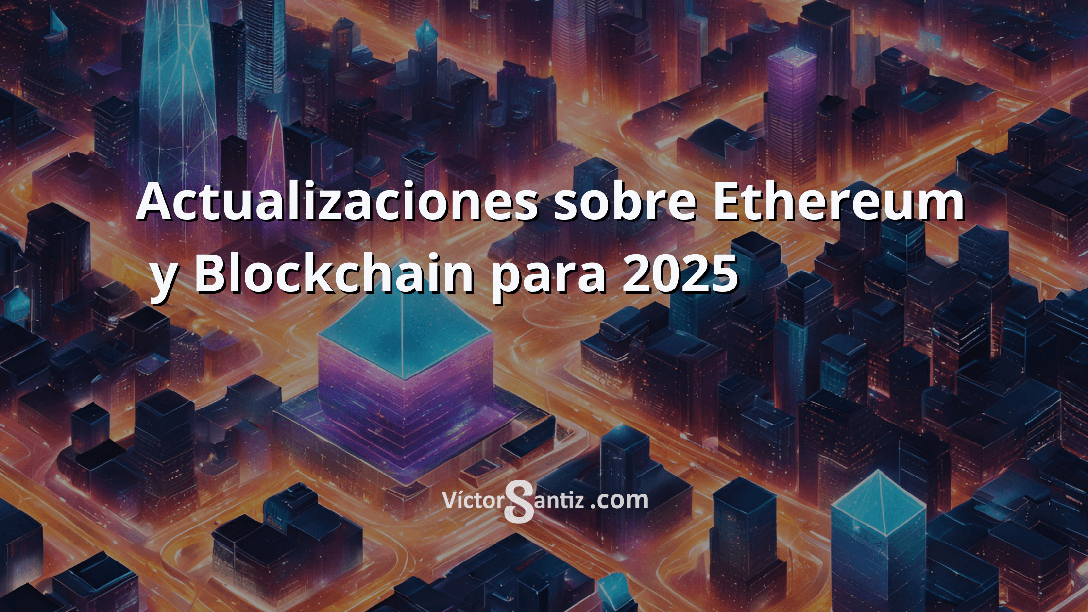 Actualizaciones sobre Ethereum y Blockchain para 2025