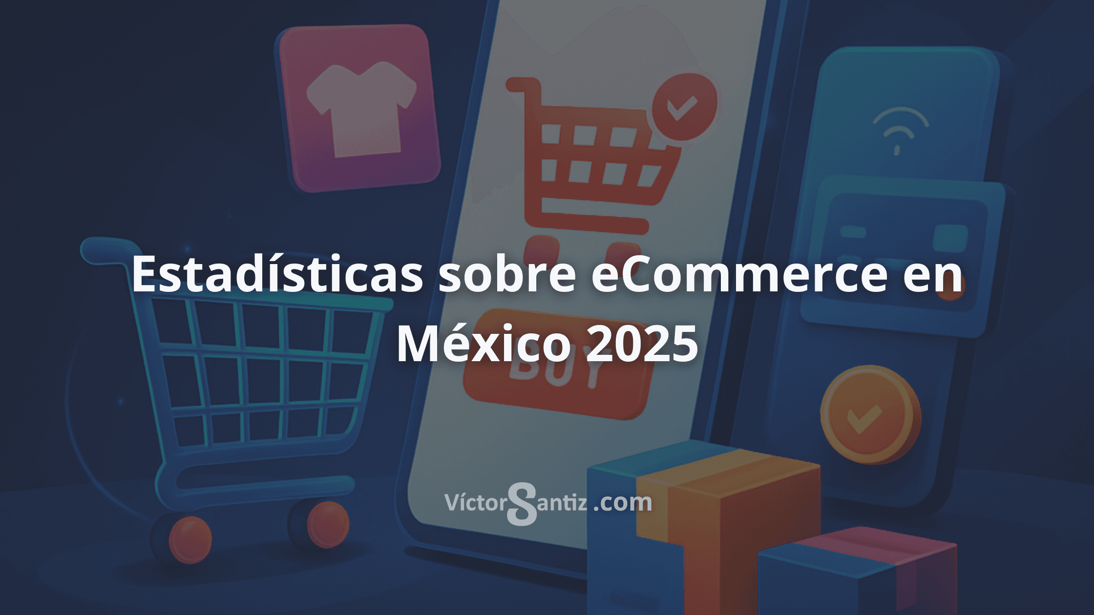 Estadísticas sobre eCommerce en México en 2025
